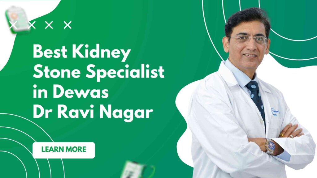 The best Kidney stone specialist in dewas | Dr. Ravi Nagar No.1 Choice