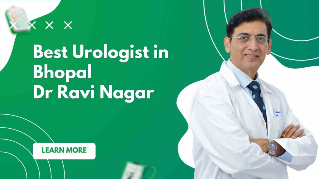 Best Urologist in Bhopal | Dr Ravi Nagar No.1 Choice