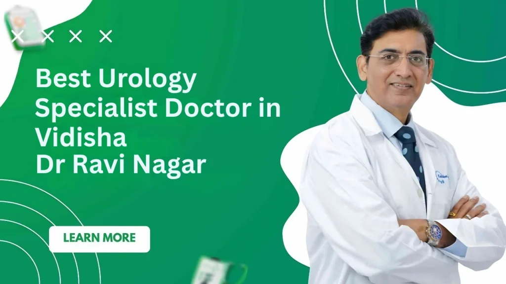 Best Urology Specialist Doctor in Vidisha