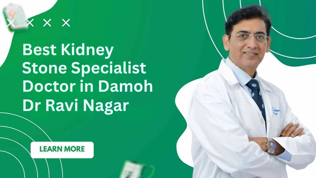 Best Kidney Stone Specialist in Damoh